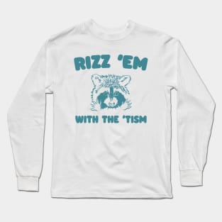 Rizz Em With The Tism Graphic T-Shirt, Retro Unisex Adult T Shirt, Vintage Funny T Shirt, Nostalgia T Shirt, Rizzler Long Sleeve T-Shirt